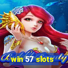 win 57 slots